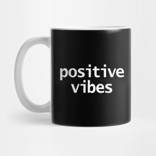 Positivity Typography Positive Vibes White Text Mug